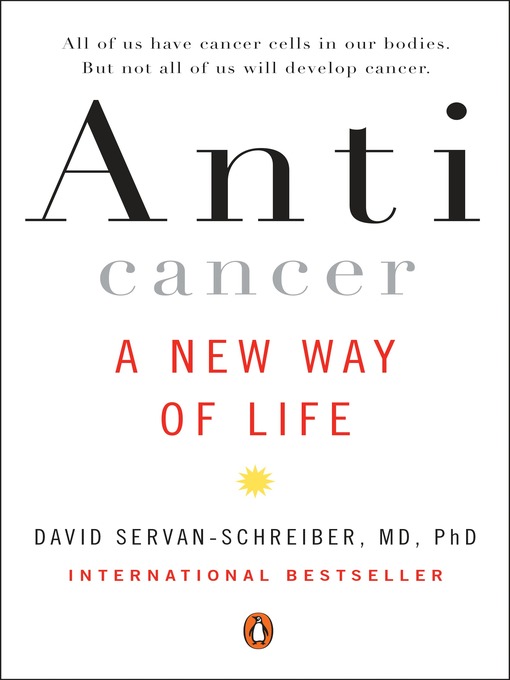 Title details for Anticancer by David Servan-Schreiber, MD, PhD - Available
